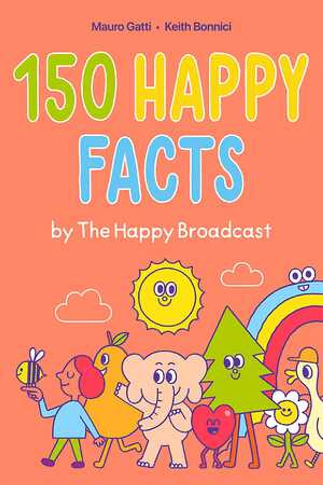 150 Happy Facts by The Happy Broadcast