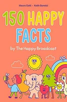 150 Happy Facts by The Happy Broadcast