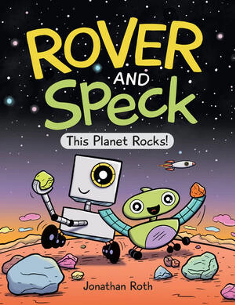 Rover and Speck: This Planet Rocks!