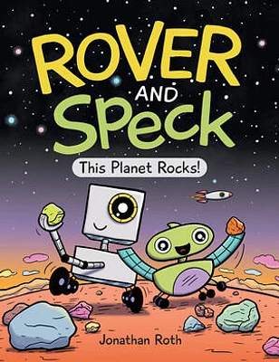 Rover and Speck: This Planet Rocks!