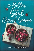 The Bitter and Sweet of Cherry Season