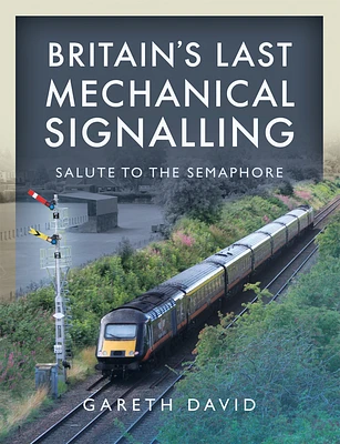 Britain's Last Mechanical Signalling