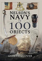 Nelson's Navy in 100 Objects