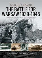 The Battle For Warsaw, 1939–1945