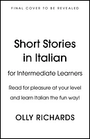 Short Stories in Italian for Intermediate Learners