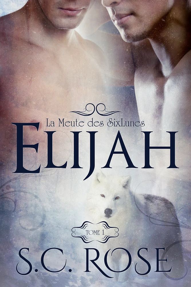 La Meute des SixLunes, tome 1: Elijah