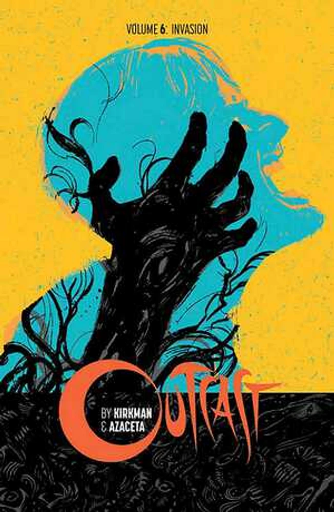 Outcast by Kirkman & Azaceta Volume 6: Invasion