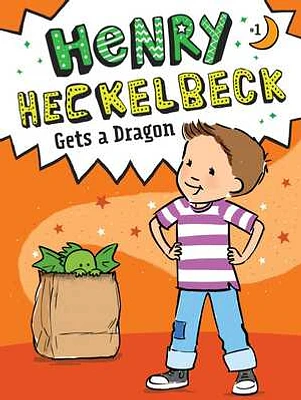 Henry Heckelbeck Gets a Dragon