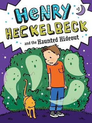 Henry Heckelbeck and the Haunted Hideout