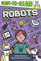 If You Love Robots, You Could Be...