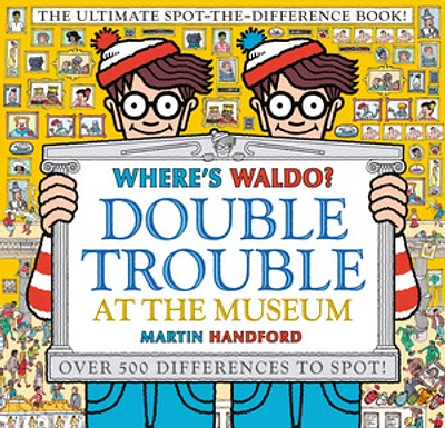 Where's Waldo? Double Trouble at the Museum: The Ultimate Spot-the-Difference Book