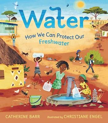 Water: How We Can Protect Our Freshwater