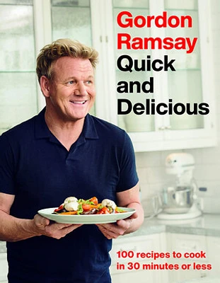 Gordon Ramsay Quick and Delicious