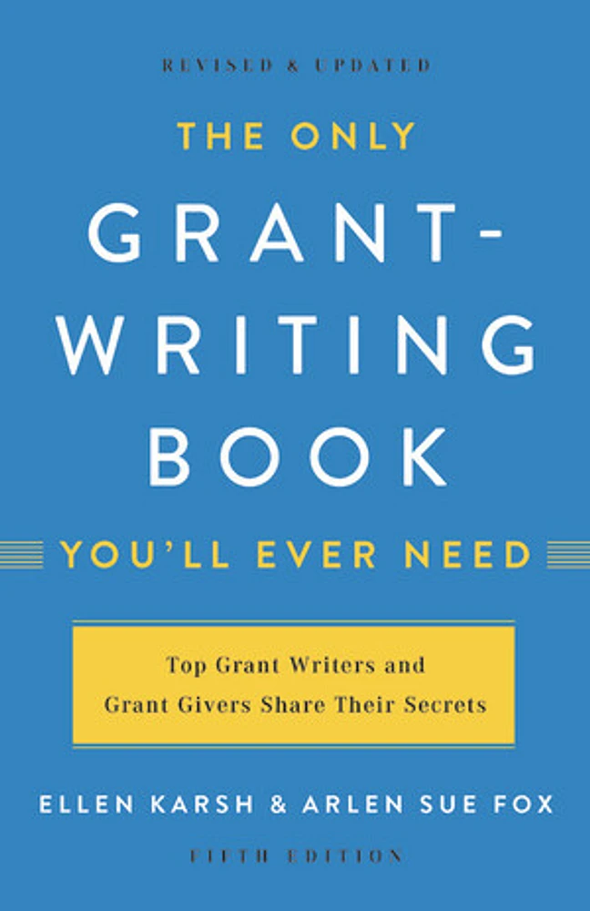 The Only Grant-Writing Book You'll  Ever Need