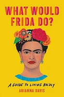 What Would Frida Do?