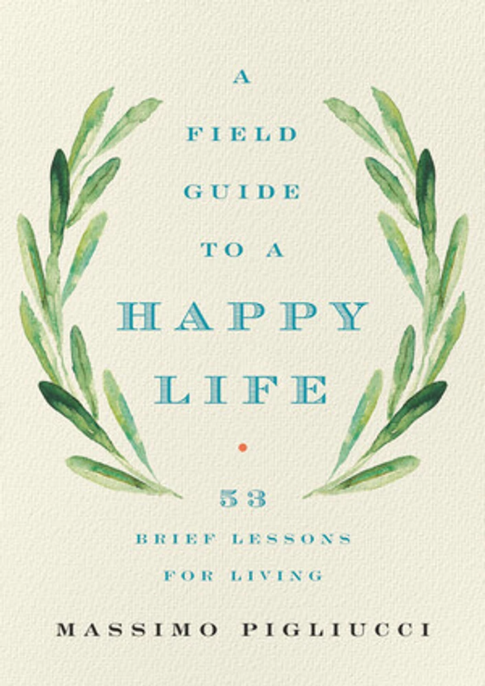 A Field Guide to a Happy Life