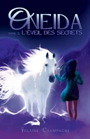 Oneida T.1 : L'éveil des secrets