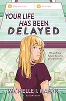 Your Life Has Been Delayed