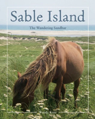 Sable Island the Wandering Sandbar