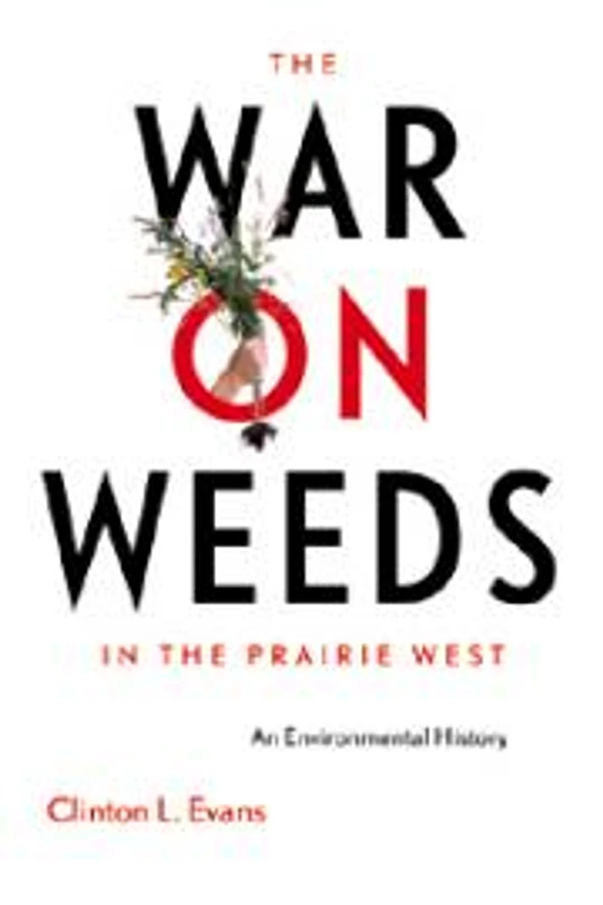 The War on Weeds in the Prairie West