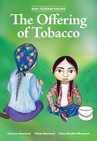 Siha Tooskin Knows the Offering of Tobacco