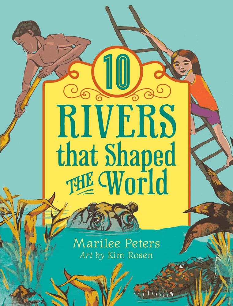 Ten Rivers that Shaped the World