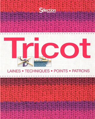 Tricot: Laines, techniques, points