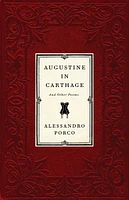 Augustine in Carthage, and Other Poems