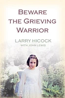 Beware the Grieving Warrior