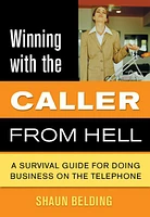 Winning with the Caller from Hell