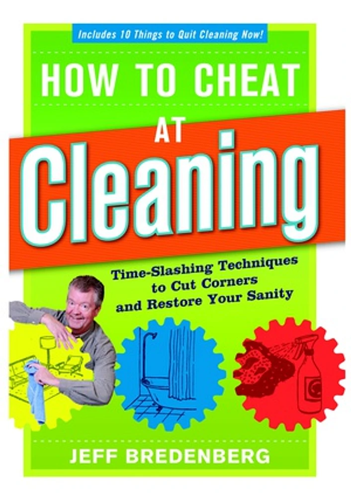 How to Cheat at Cleaning