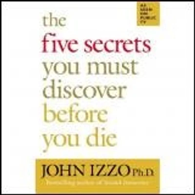 Five Secrets You Must Discover Before You Die