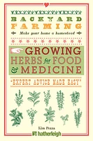 Backyard Farming: Growing Herbs for Food and Medicine