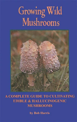 Growing Wild Mushrooms