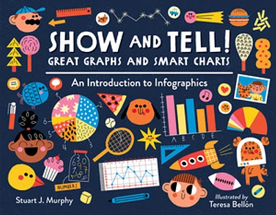 Show and Tell! Great Graphs and Smart Charts