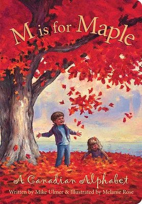 M is for Maple: A Canadian Alphabet Board Book