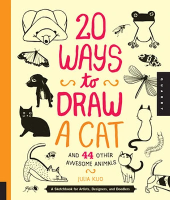 20 Ways to Draw a Cat and 44 Other Awesome Animals