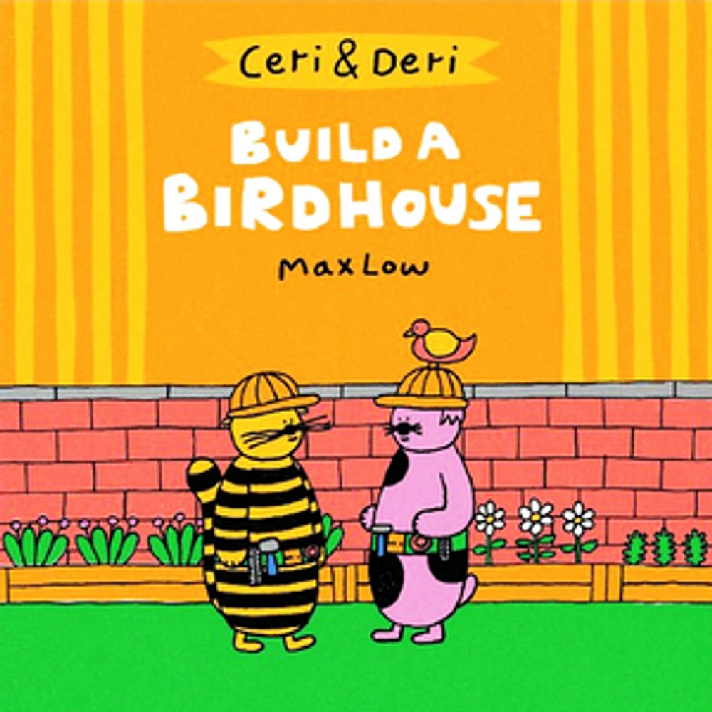 Ceri and Deri: Build a Birdhouse