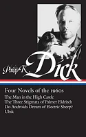 Philip K. Dick: Four Novels of the 1960s (LOA #173)