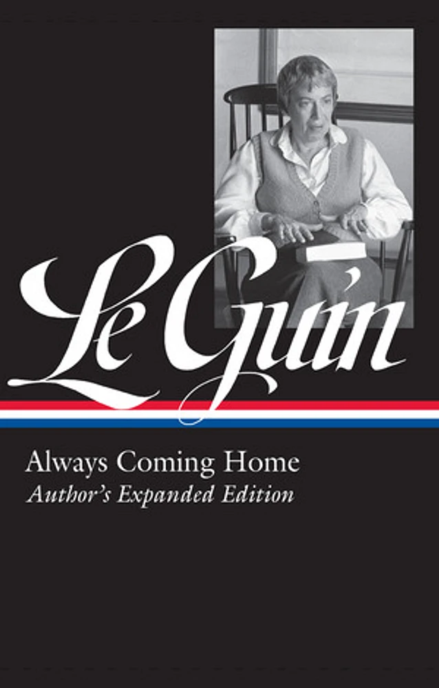 Ursula K. Le Guin: Always Coming Home (LOA #315)