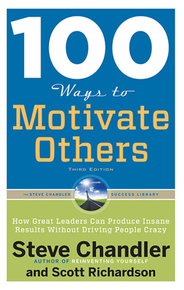 100 Ways to Motivate Others, Third Edition