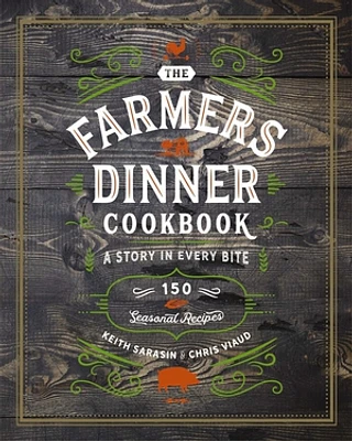 Farmers Dinner Cookbook: A Story in Every Bite