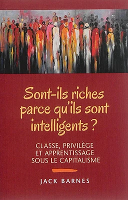 Sont-ils riches parce qu'ils sont intelligents ?