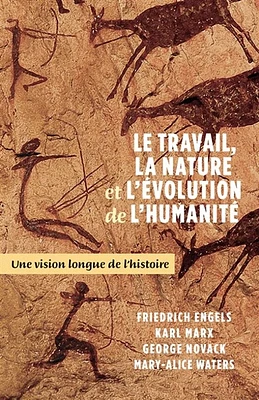 Le travail, la nature et l'évolution de l'humanité : Une vision longue de l'histoire