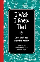 I Wish I Knew That: Cool Stuff You Need to Know