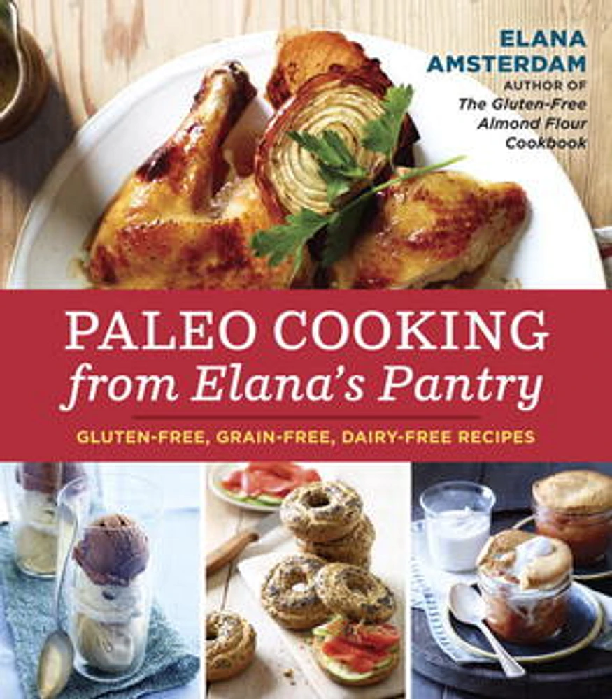 Paleo Cooking from Elana's Pantry