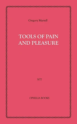 Tools of Pain and Pleasure