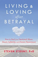 Living and Loving after Betrayal