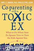 Co-parenting with a Toxic Ex