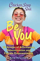 Chicken Soup for the Soul: Be You